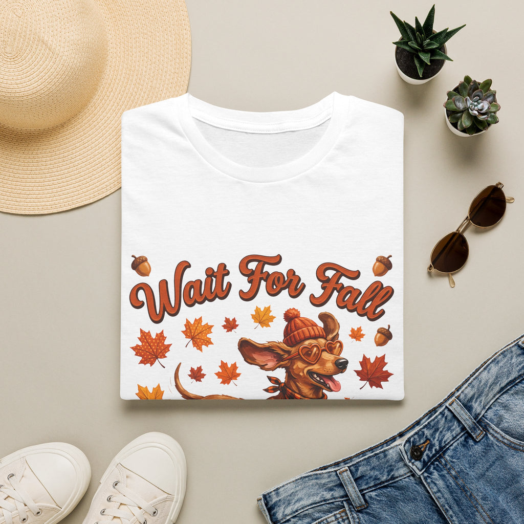 Wait for Fall, I have Little Legs - Funny Dachshund Fall T-Shirt